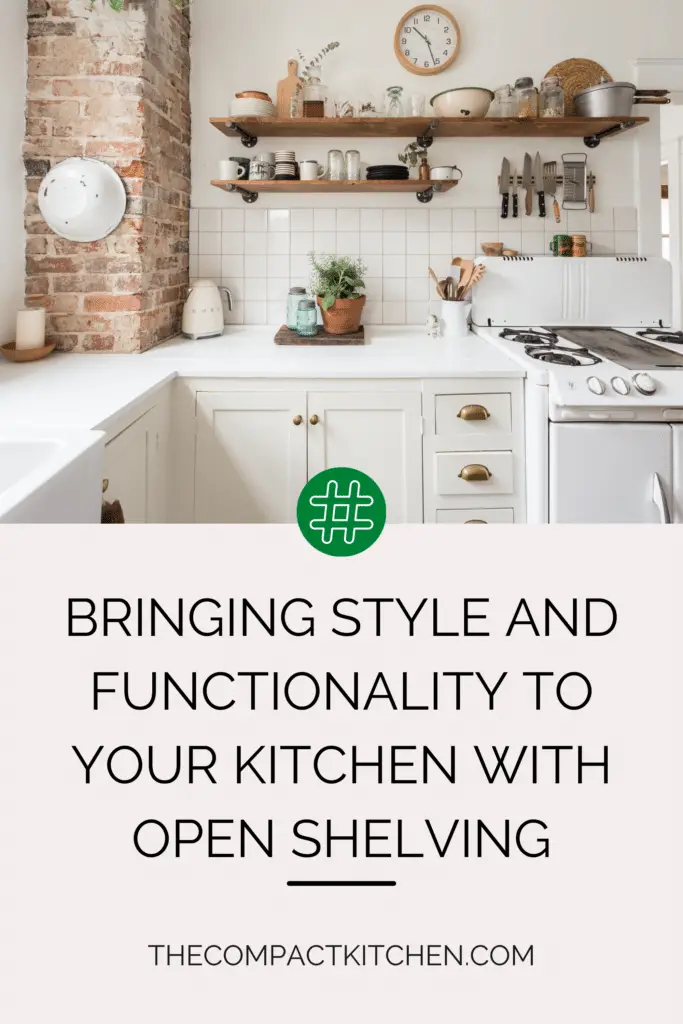 Bringing Style and Functionality to Your Kitchen with Open Shelving