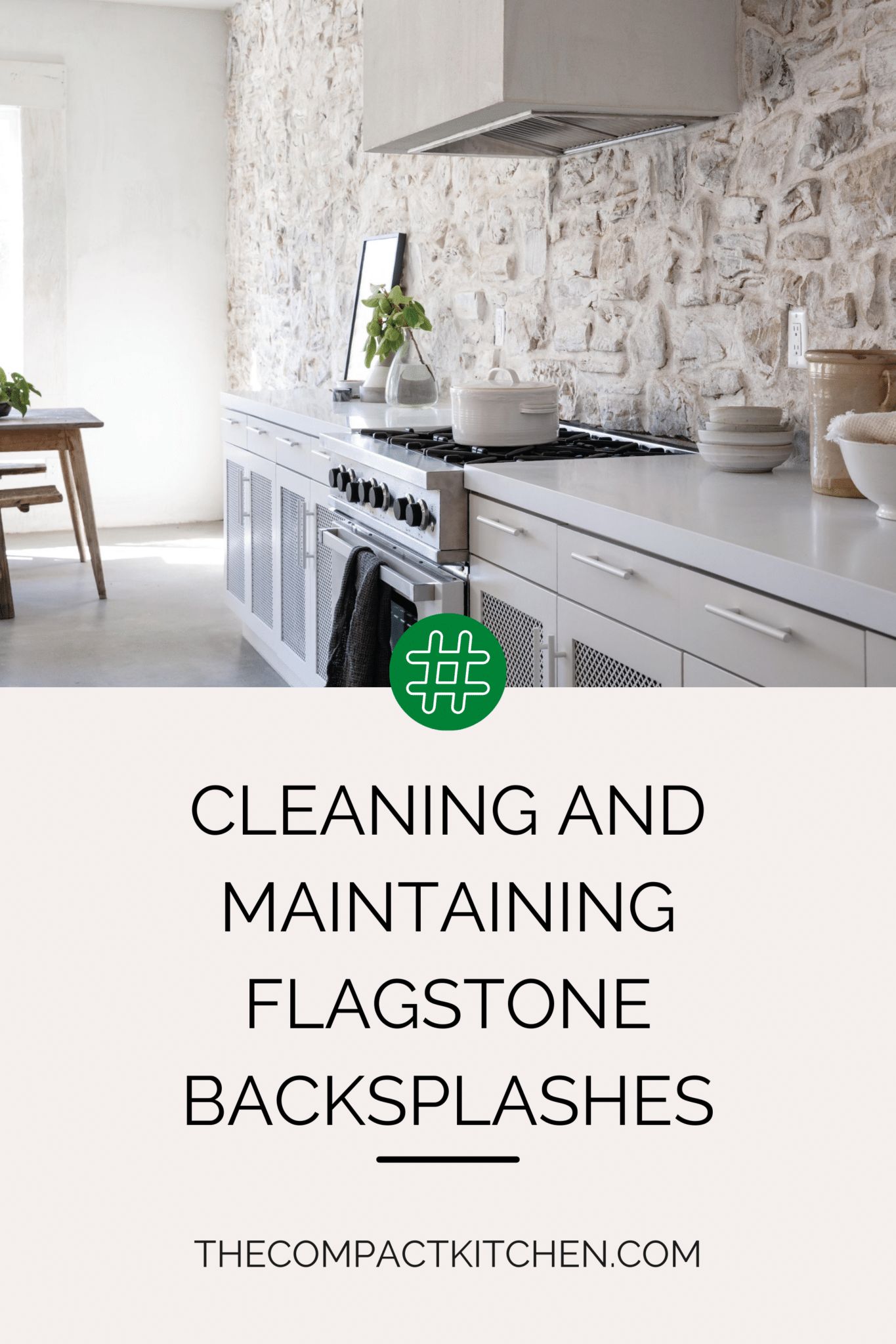 Cleaning and Maintaining Flagstone Backsplashes The Compact Kitchen