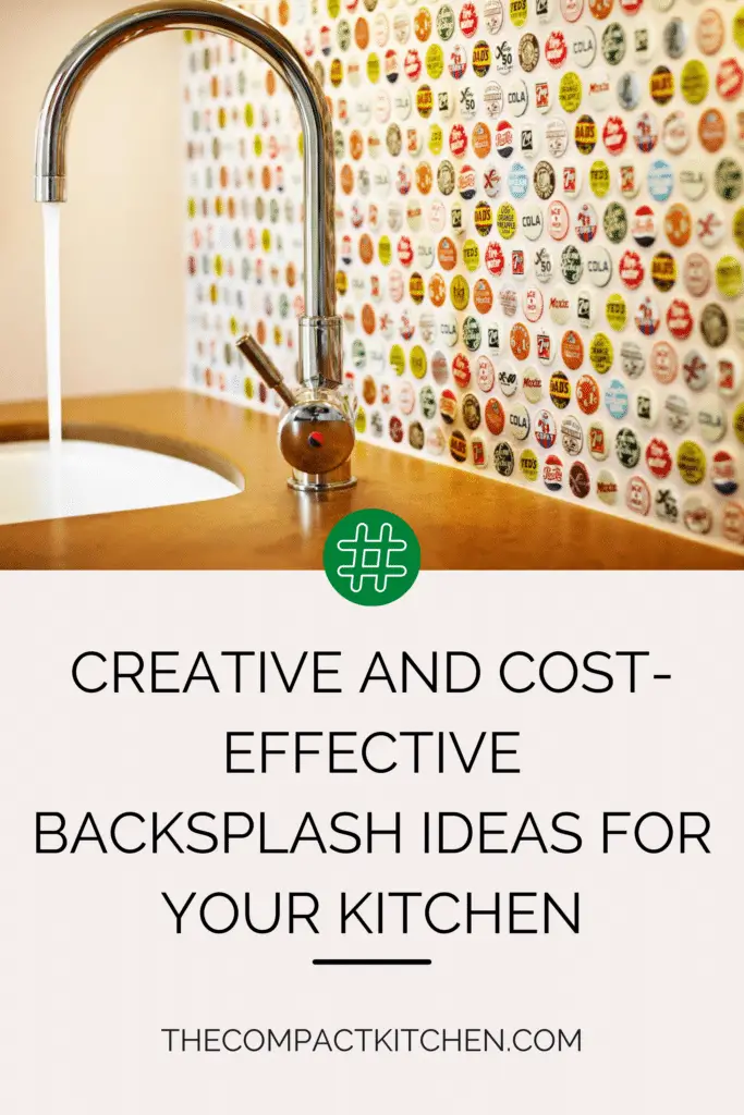 Creative and Cost-Effective Backsplash Ideas for Your Kitchen