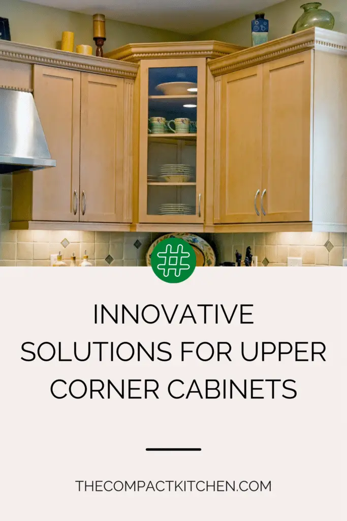 Innovative Solutions for Upper Corner Cabinets