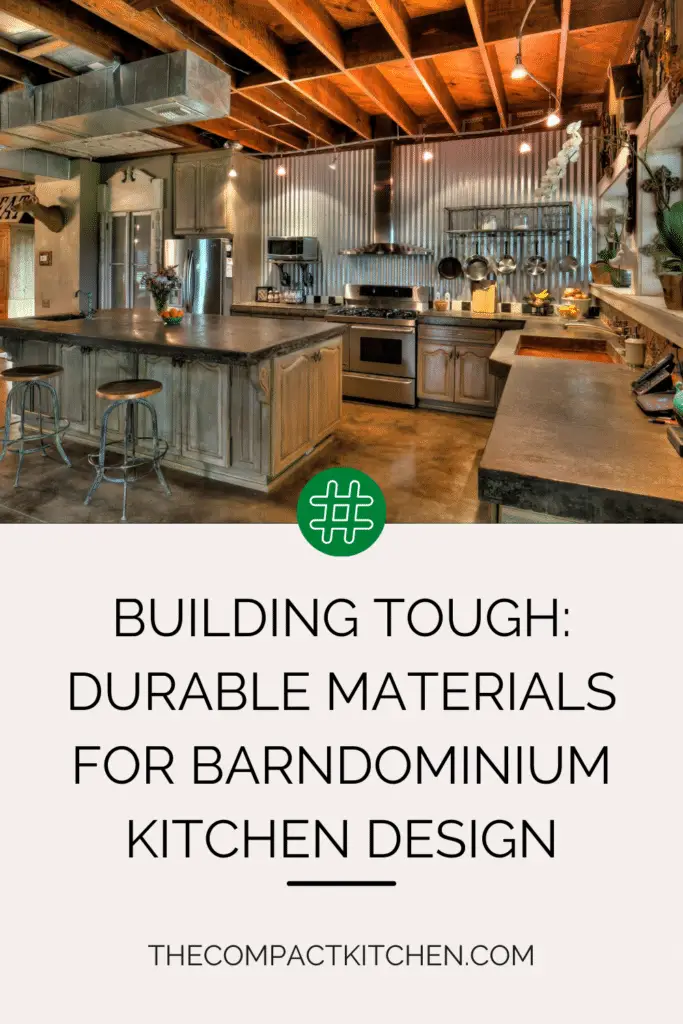 Building Tough: Durable Materials for Barndominium Kitchen Design
