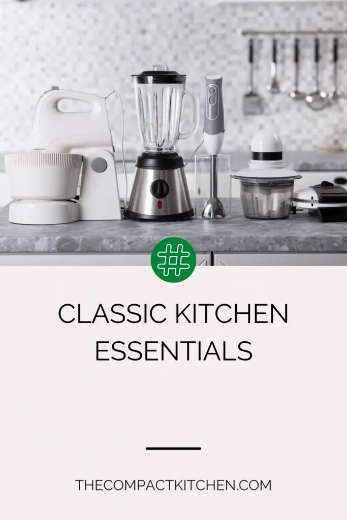 Classic Kitchen Essentials: Choosing the Perfect Appliances for Your Home