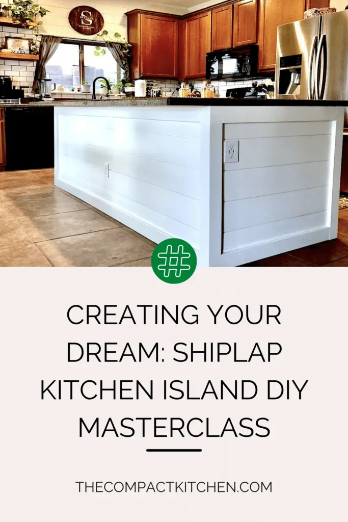 Creating Your Dream: Shiplap Kitchen Island DIY Masterclass