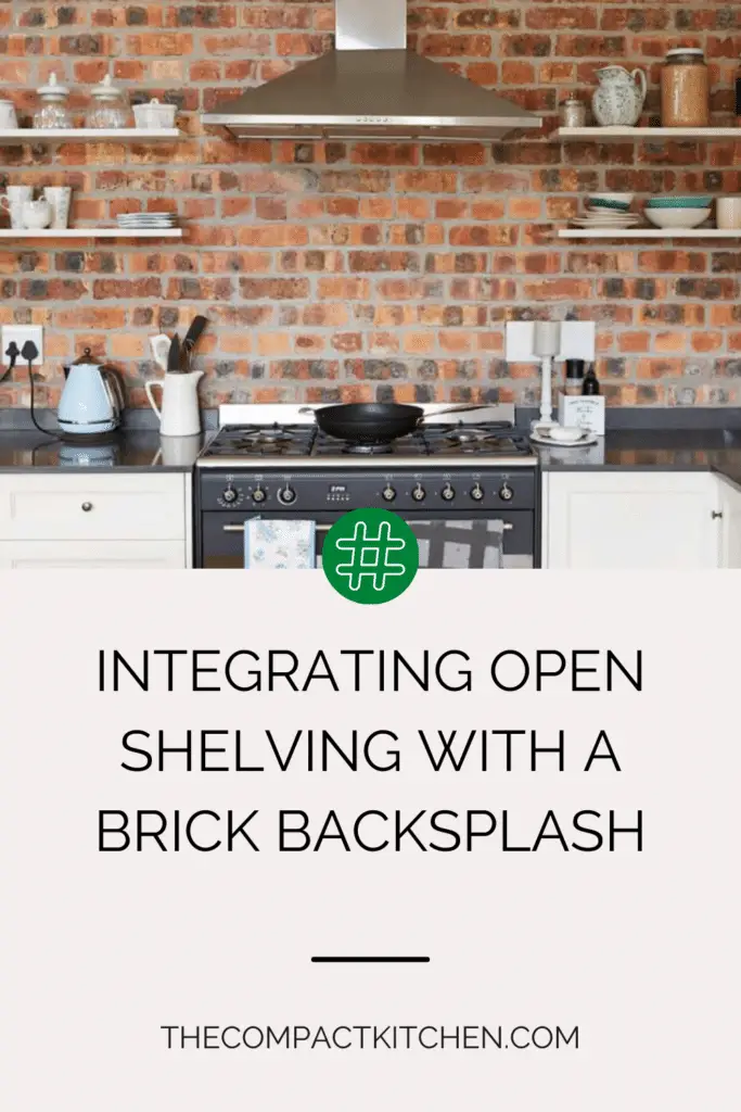 Integrating Open Shelving with a Brick Backsplash