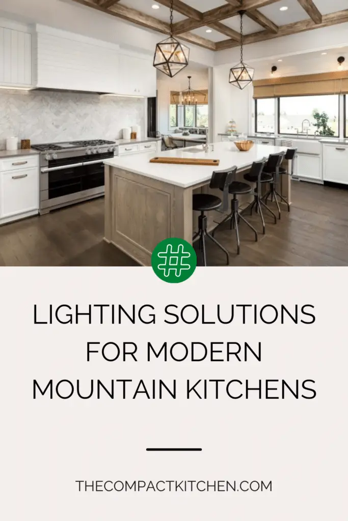 Lighting Solutions for Modern Mountain Kitchens
