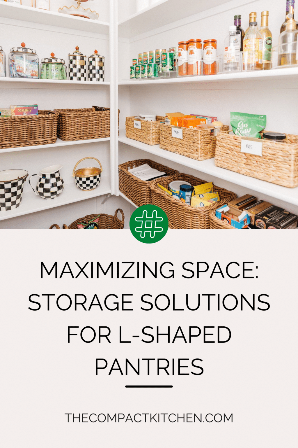 Maximizing Space Storage Solutions for LShaped Pantries The Compact