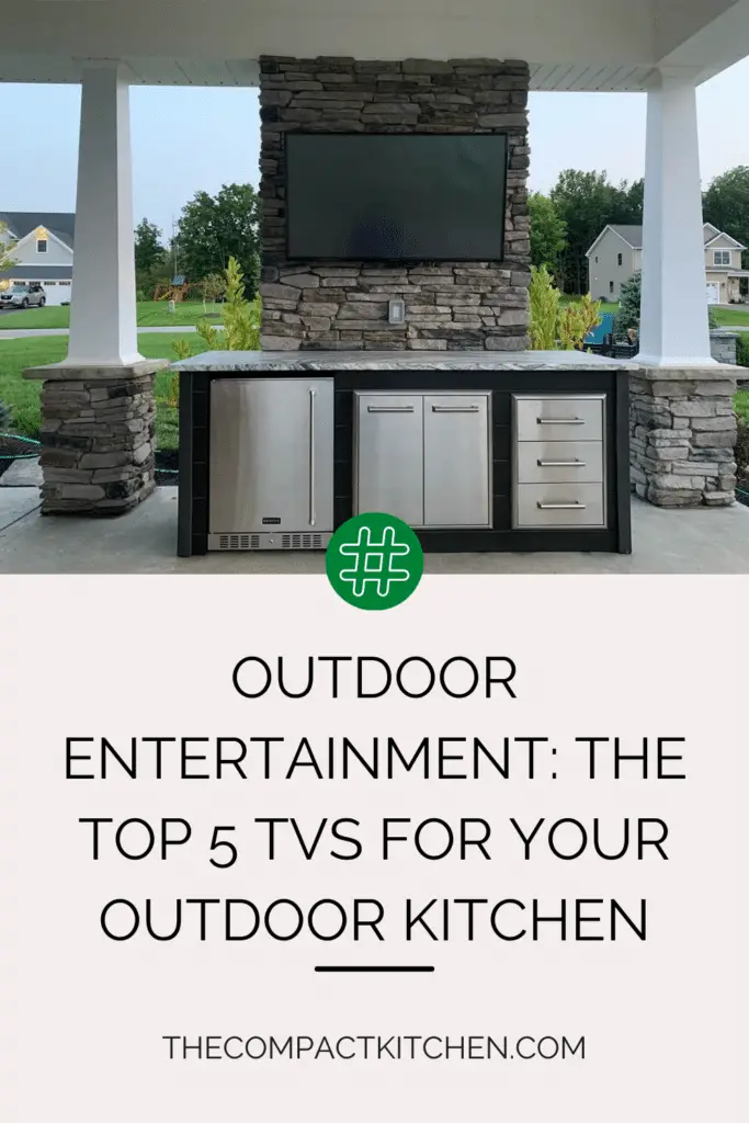 Outdoor Entertainment: The Top 5 TVs for Your Outdoor Kitchen
