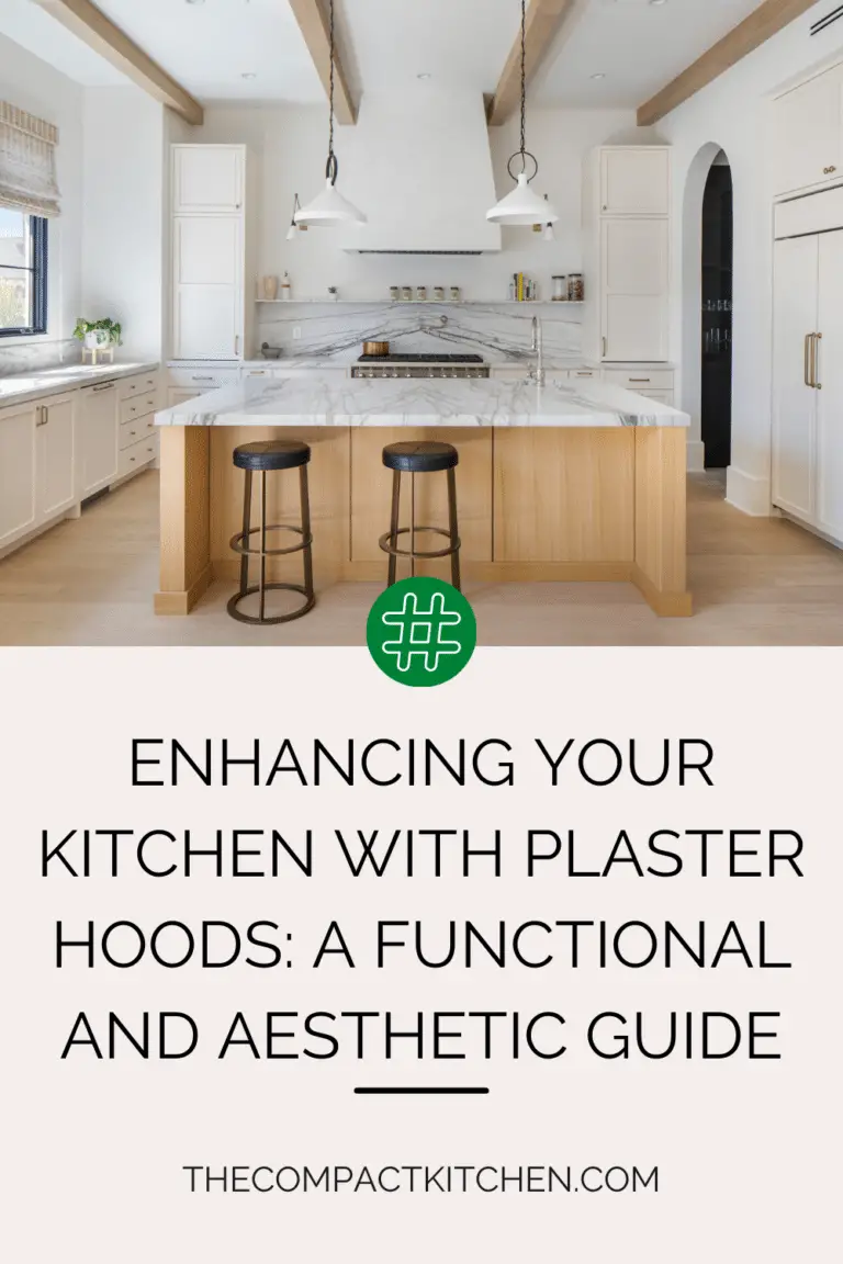 Enhancing Your Kitchen with Plaster Hoods A Functional and Aesthetic