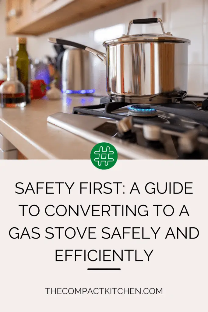 Safety First: A Guide to Converting to a Gas Stove Safely and Efficiently