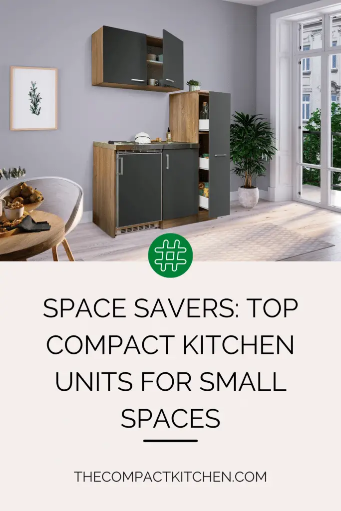 Space Savers: Top Compact Kitchen Units for Small Spaces