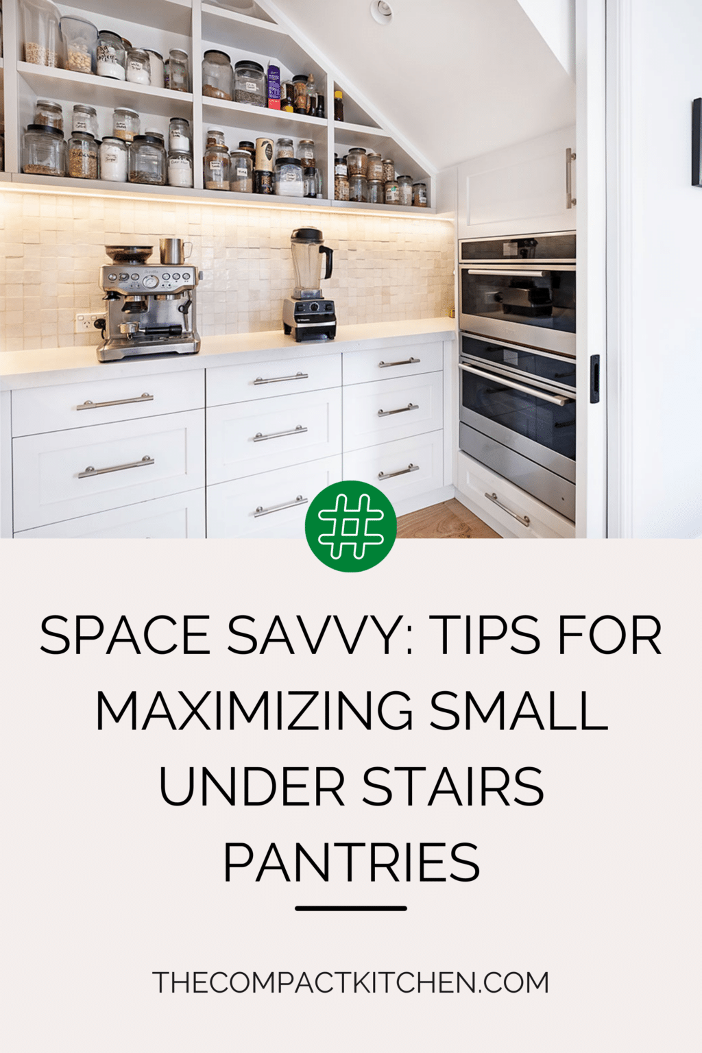 Space Savvy: Tips for Maximizing Small Under Stairs Pantries - The ...