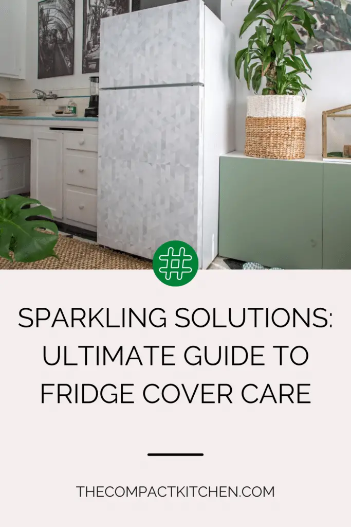Sparkling Solutions: Ultimate Guide to Fridge Cover Care