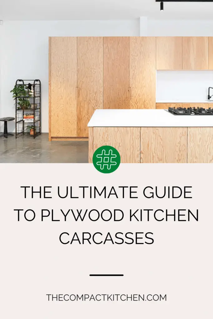 The Ultimate Guide to Plywood Kitchen Carcasses: Benefits, Durability, Cost, Aesthetics, and Eco-Friendliness