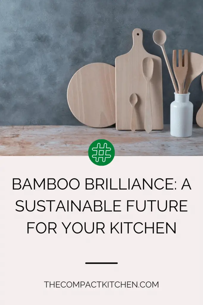 Bamboo Brilliance: A Sustainable Future for Your Kitchen