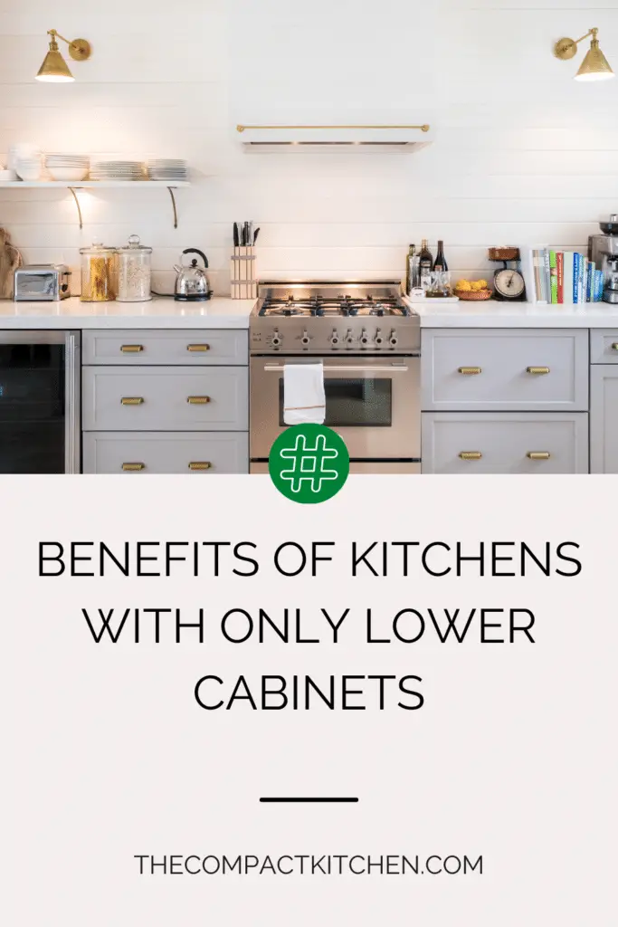 Benefits of Kitchens with Only Lower Cabinets