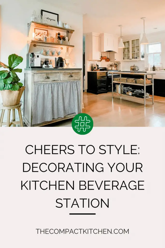Cheers to Style: Decorating Your Kitchen Beverage Station