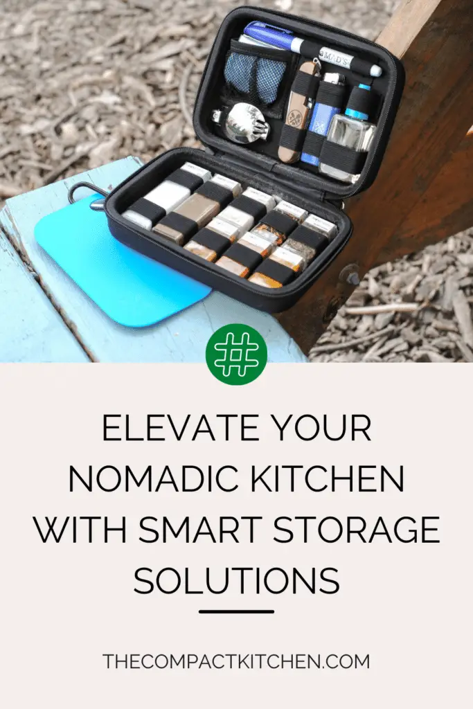 Compact Culinary: Elevate Your Nomadic Kitchen with Smart Storage Solutions