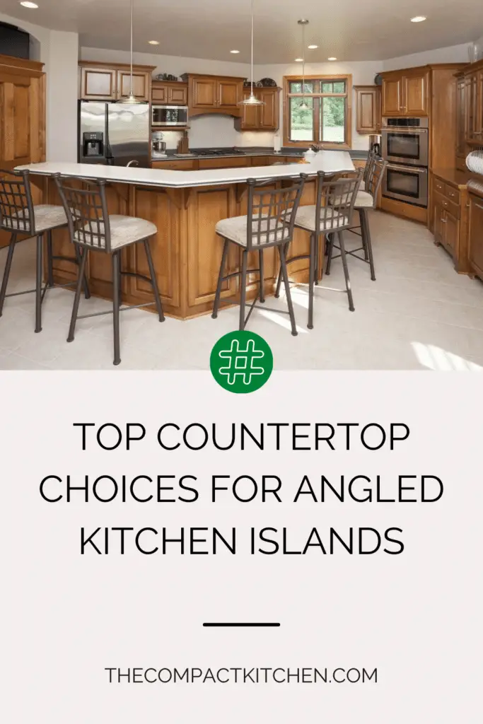 Top Countertop Choices for Angled Kitchen Islands