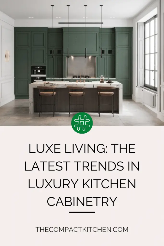 Luxe Living: The Latest Trends in Luxury Kitchen Cabinetry