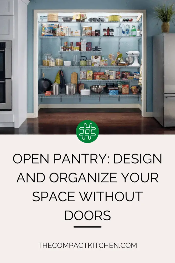 Open Pantry Perfection: Design and Organize Your Space Without Doors