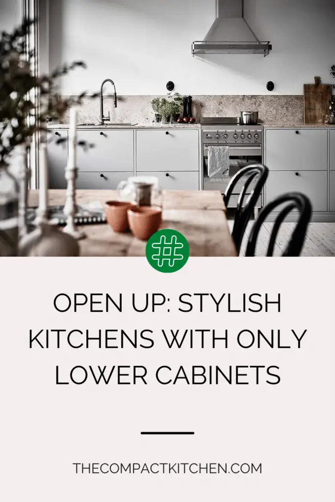 Open Up: Stylish Kitchens with Only Lower Cabinets