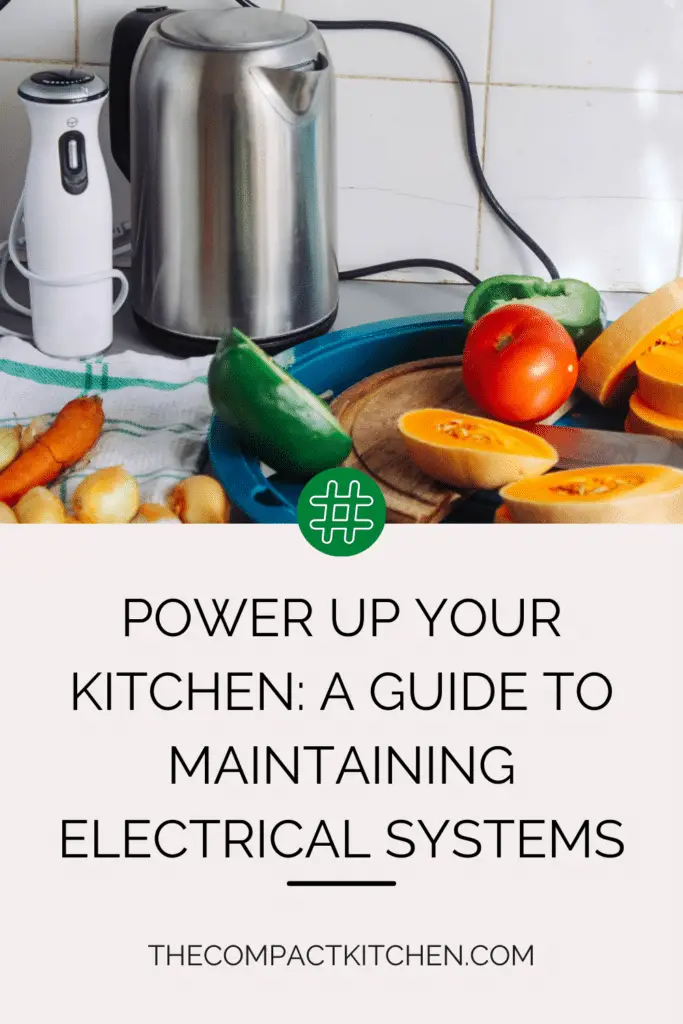 Power Up Your Kitchen: A Guide to Maintaining Electrical Systems