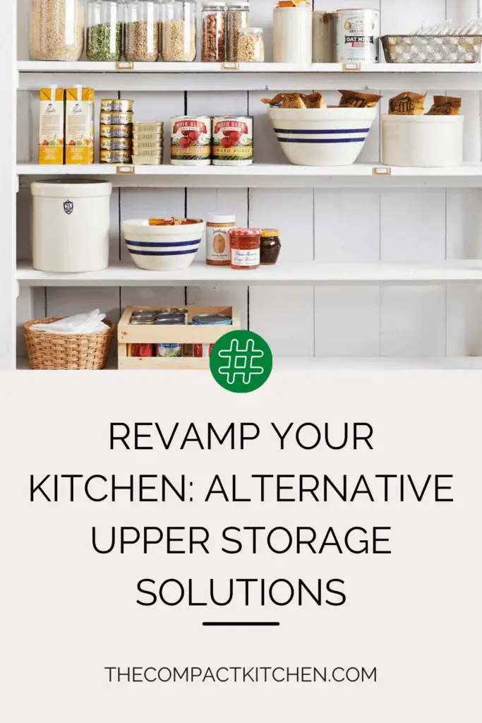 Revamp Your Kitchen: Alternative Upper Storage Solutions