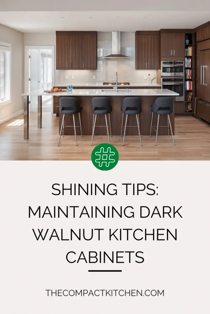 Shining Tips: Maintaining Dark Walnut Kitchen Cabinets
