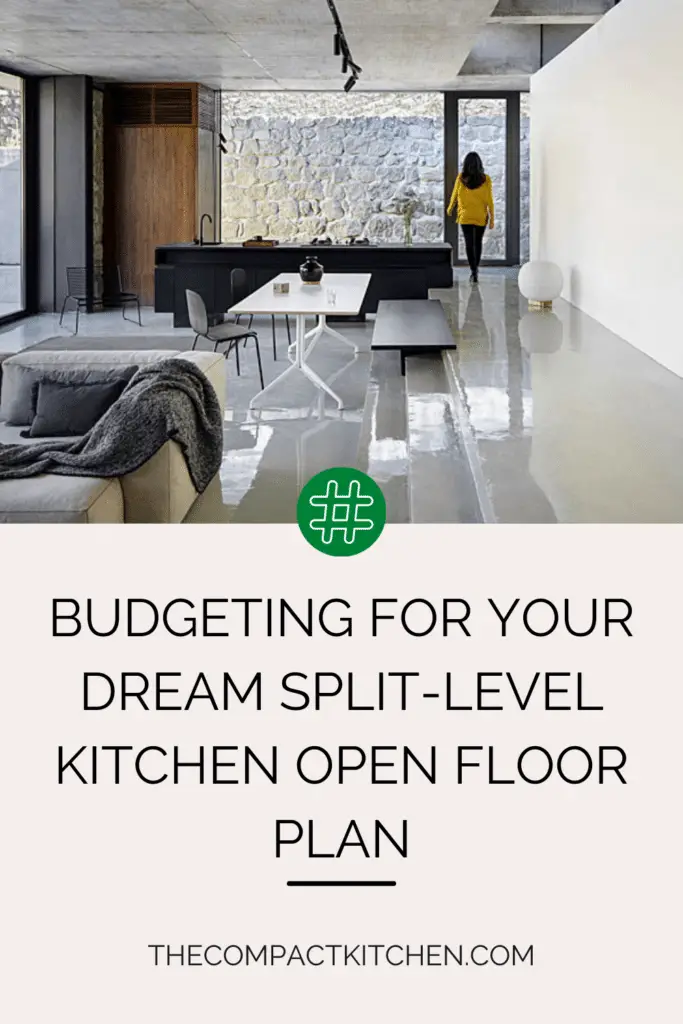 Smart Planning: Budgeting for Your Dream Split-Level Kitchen Open Floor Plan