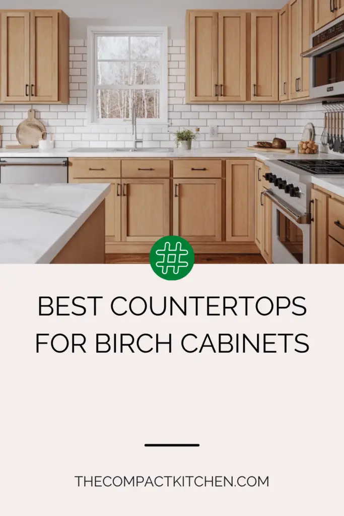 Best Countertops for Birch Cabinets