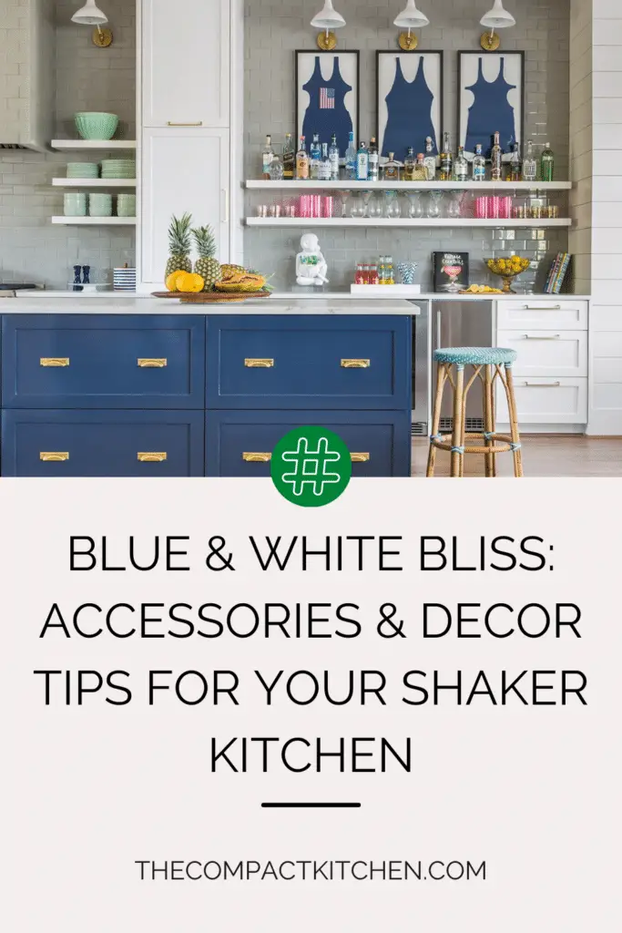 Blue & White Bliss: Accessories & Decor Tips for Your Shaker Kitchen