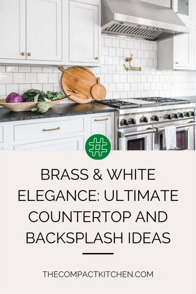 Brass & White Elegance: Ultimate Countertop and Backsplash Ideas for Your Kitchen
