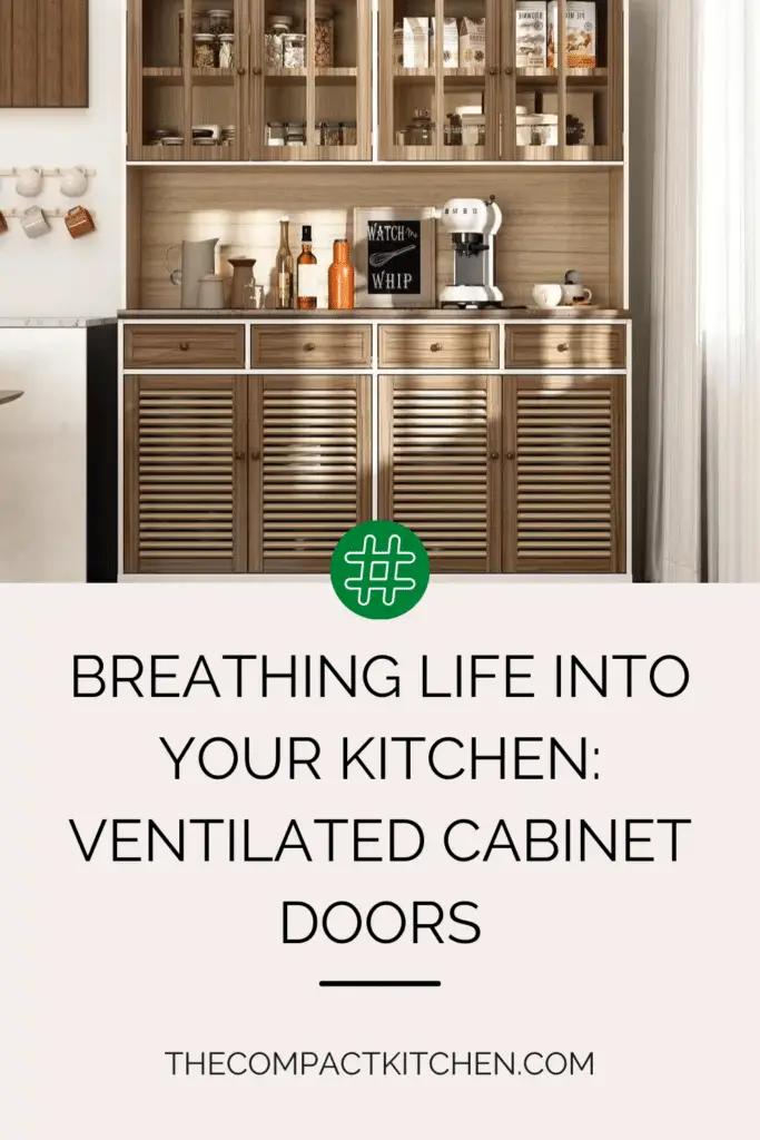 Breathing Life Into Your Kitchen: The Benefits of Ventilated Cabinet Doors
