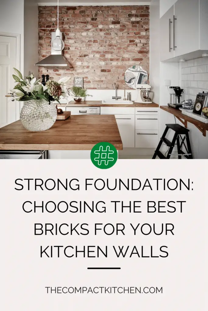 Building a Strong Foundation: Choosing the Best Bricks for Your Kitchen Walls