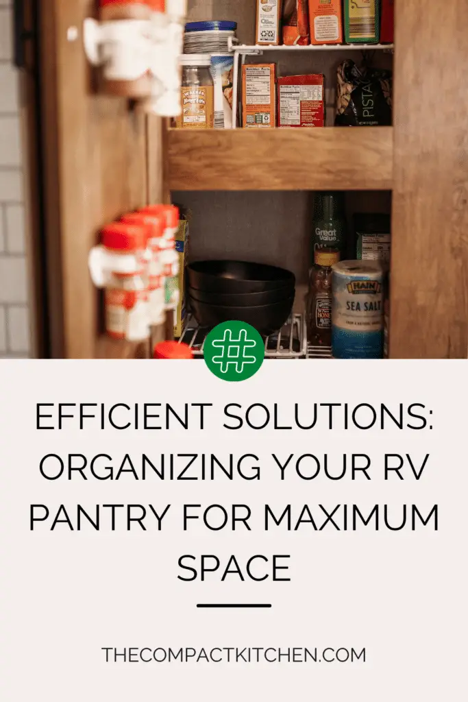 Efficient Solutions: Organizing your RV Pantry for Maximum Space