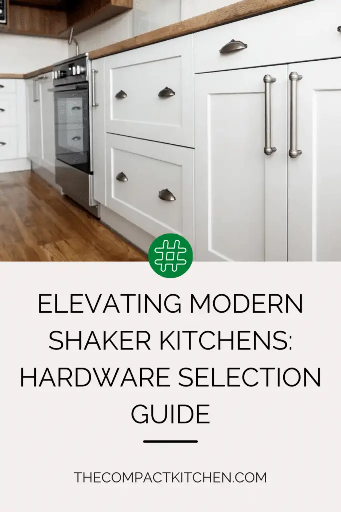 Elevating Modern Shaker Kitchens: Hardware Selection Guide