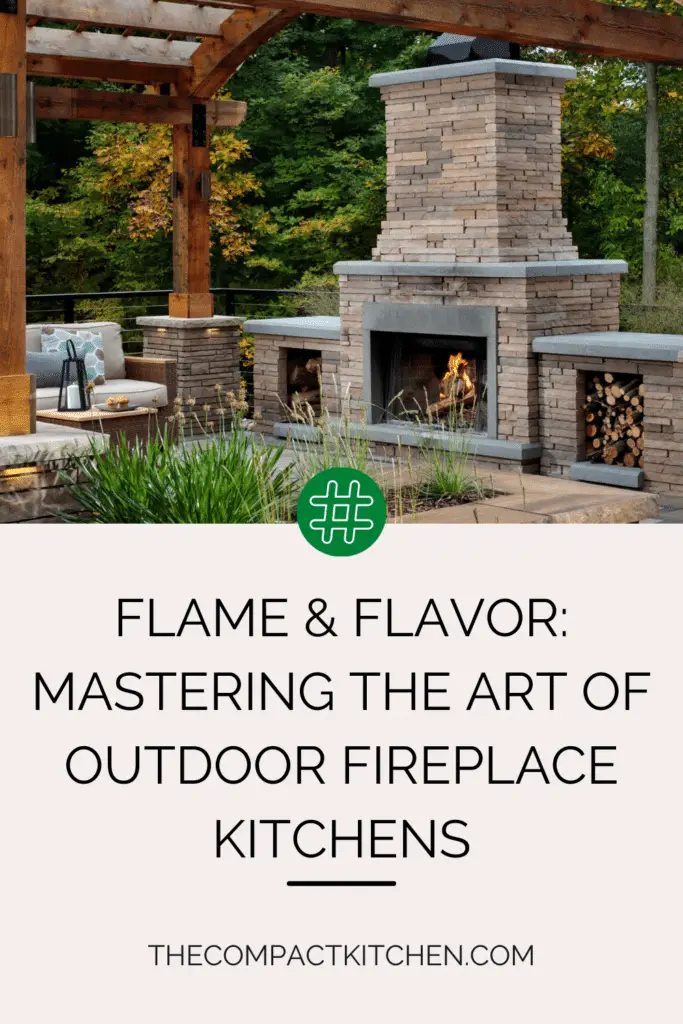 Flame & Flavor: Mastering the Art of Outdoor Fireplace Kitchens
