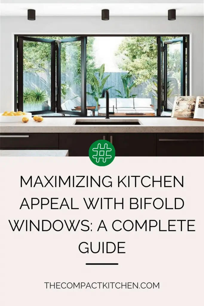 Maximizing Kitchen Appeal with Bifold Windows: A Complete Guide