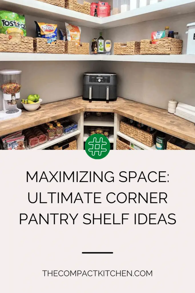 Maximizing Space: Ultimate Corner Pantry Shelf Ideas
