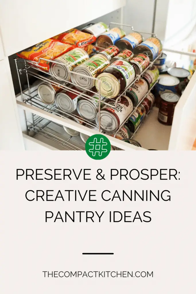 Preserve & Prosper: Creative Canning Pantry Ideas