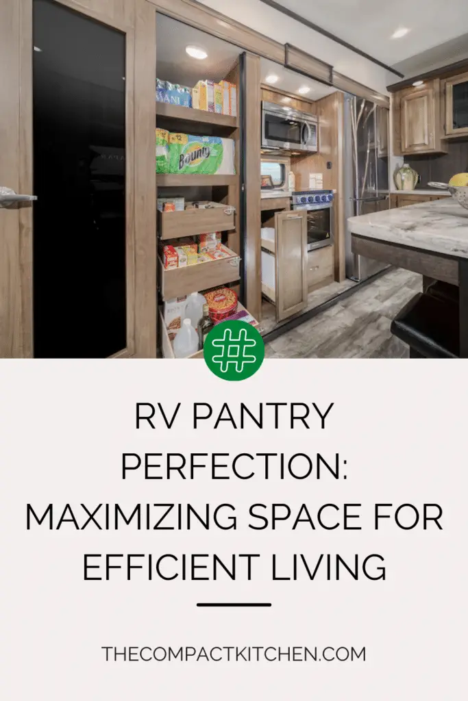 RV Pantry Perfection: Maximizing Space for Efficient Living