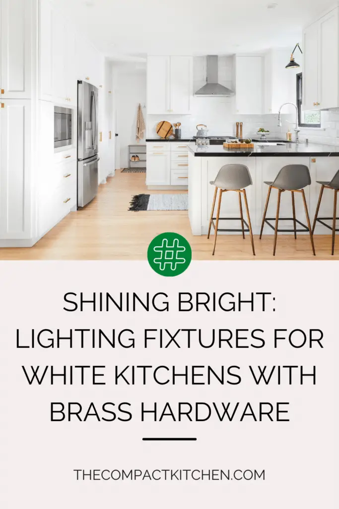 Shining Bright: Lighting Fixtures for White Kitchens with Brass Hardware