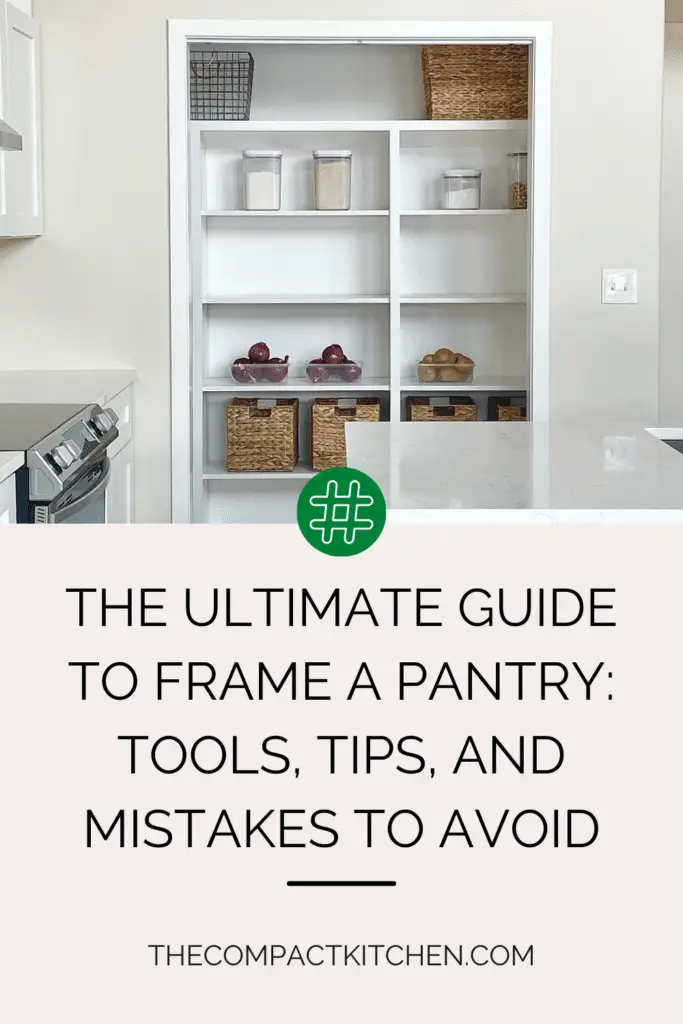 The Ultimate Guide to Frame a Pantry: Tools, Tips, and Mistakes to Avoid