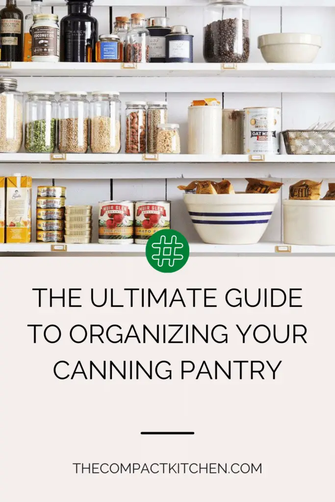 The Ultimate Guide to Organizing Your Canning Pantry