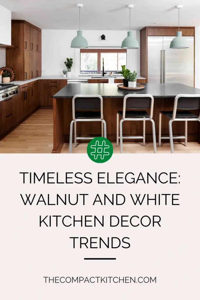 Timeless Elegance: Walnut and White Kitchen Decor Trends