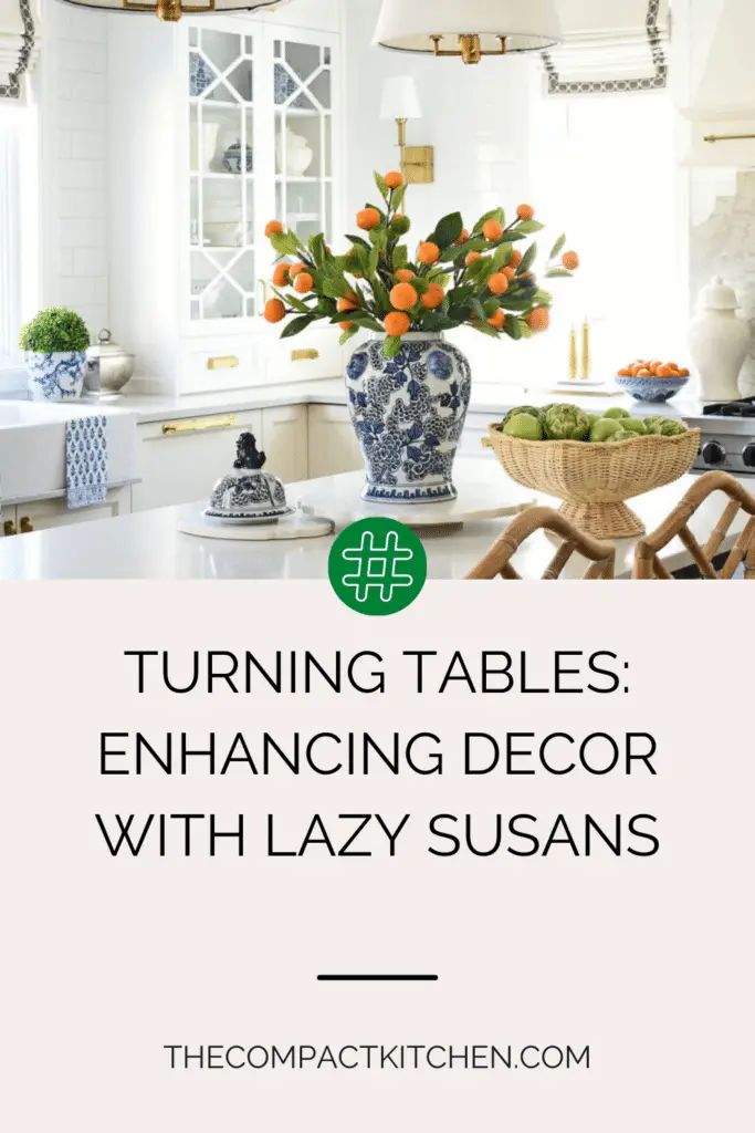 Turning Tables: Enhancing Decor with Lazy Susans