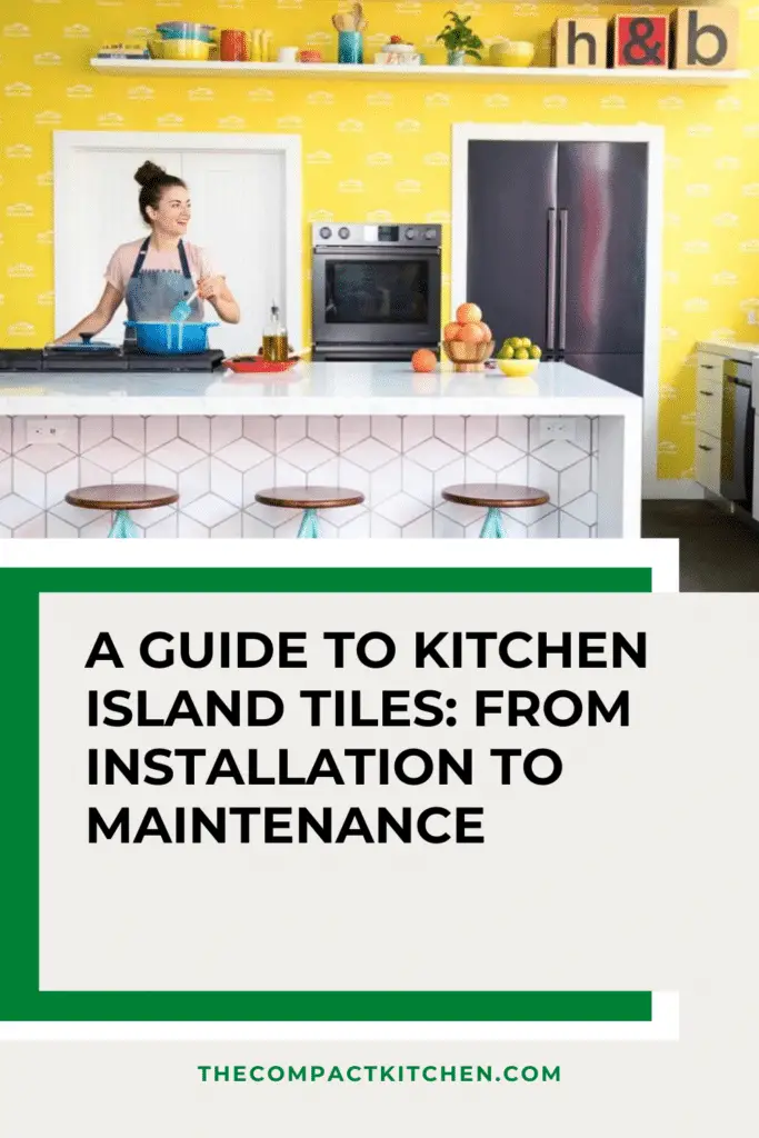A Guide to Kitchen Island Tiles: From Installation to Maintenance