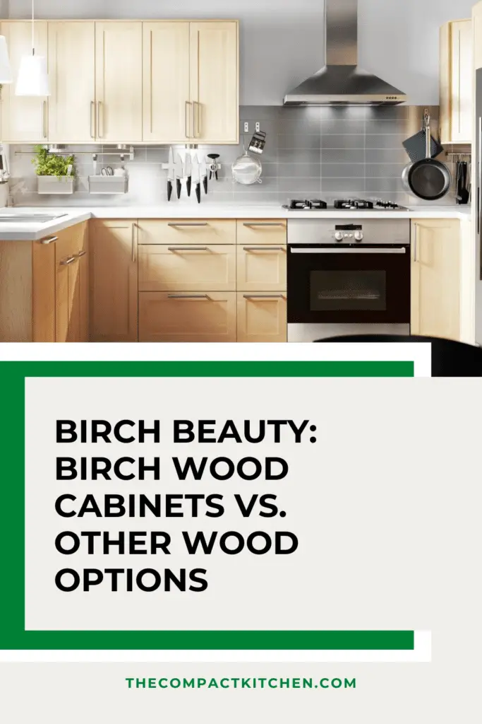 Birch Beauty: The Ultimate Guide to Birch Wood Cabinets vs. Other Wood Options