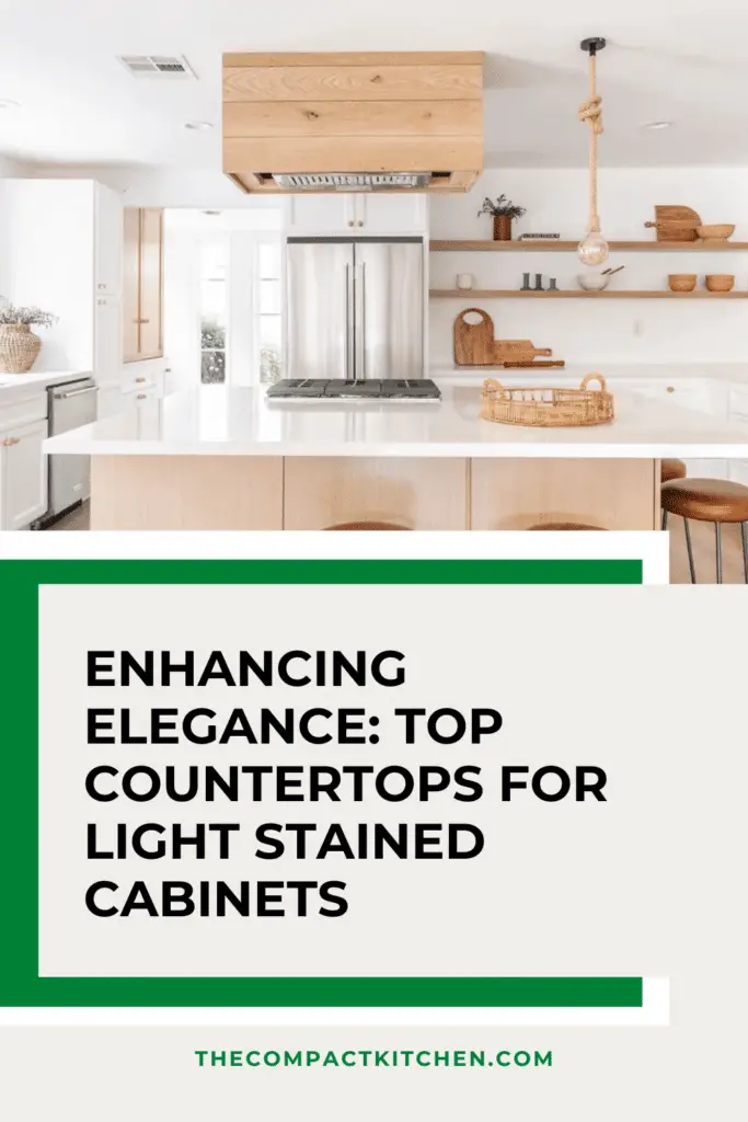 Enhancing Elegance: Top Countertops for Light Stained Cabinets