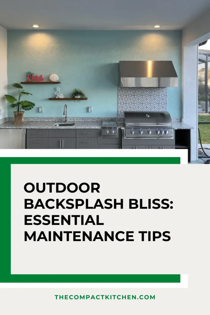 Outdoor Backsplash Bliss: Essential Maintenance Tips for a Stunning Space